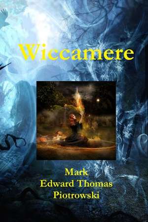 Wiccamere de Mark Edward Thomas Piotrowski