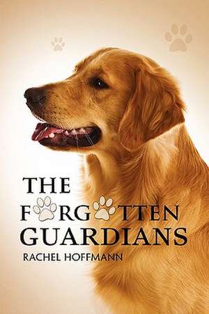 The Forgotten Guardians de Rachel Hoffmann