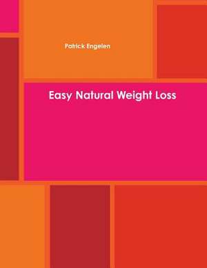 Easy Natural Weight Loss de Patrick Engelen