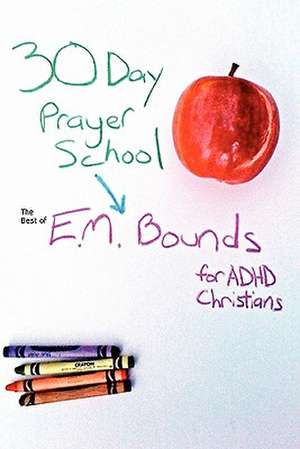 30 Day Prayer School de Edward M. Bounds