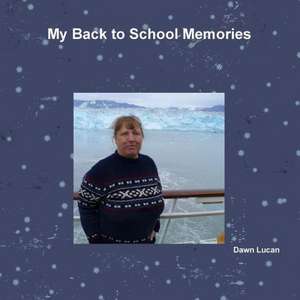 My Back to School Memories de Dawn Lucan