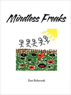 Mindless Freaks de Dan Behrendt