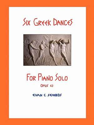 Six Greek Dances for Piano Solo (Opus 43) de Evangelos C. Sembos