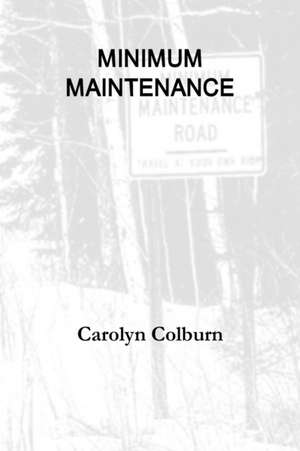 Minimum Maintenance de Carolyn Colburn