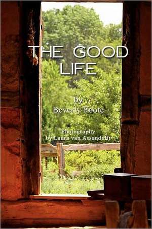 The Good Life de Beverly Foote