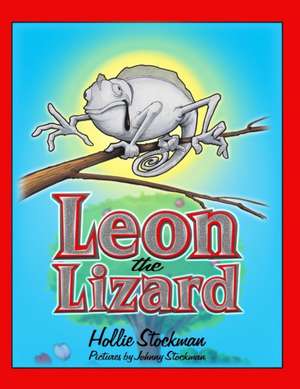 Leon the Lizard de Hollie Stockman