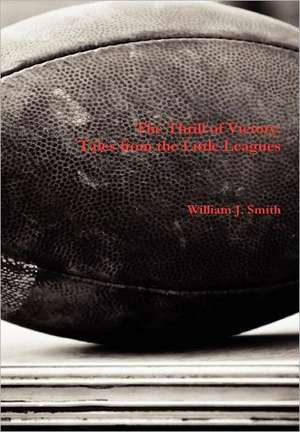 The Thrill of Victory de William J. Smith