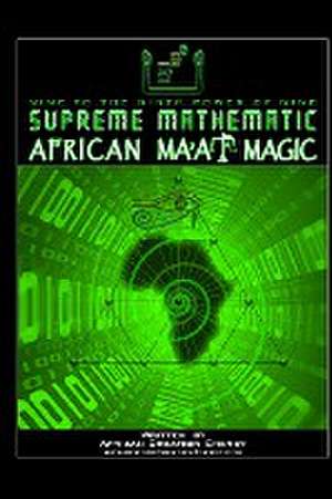 Supreme Mathematic African Ma'at Magic de African Creation Energy