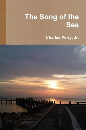 The Song of the Sea de Jr. Charles Perry