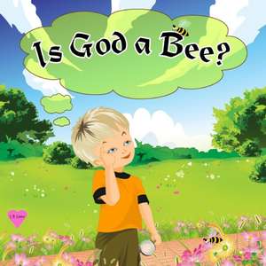 Is God a Bee? de J. B. Lowe