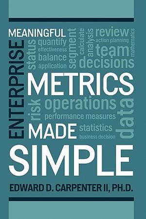 Meaningful Enterprise Metrics Made Simple de Ed Carpenter