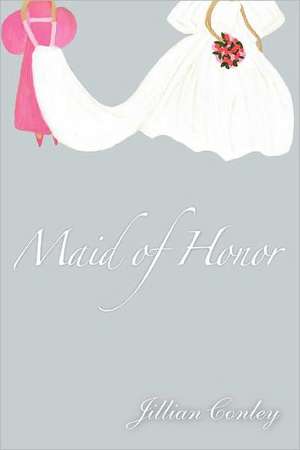 Maid of Honor de Jillian Conley