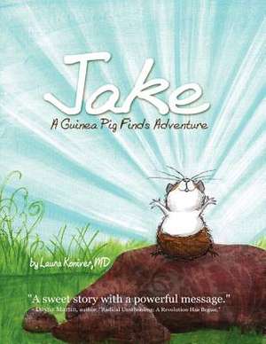 Jake, a Guinea Pig Finds Adventure de Laura Koniver