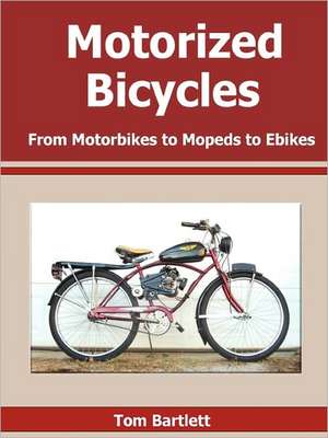 Motorized Bicycles de Tom Bartlett