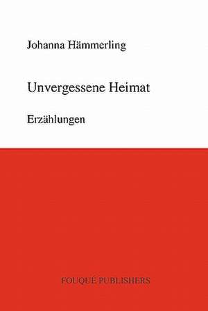 Unvergessene Heimat de Johanna Hmmerling