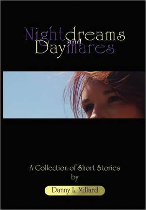 Nightdreams and Daymares de Danny Millard