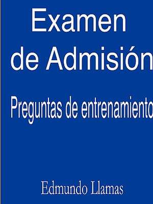 Examen de Admision de Edmundo Llamas