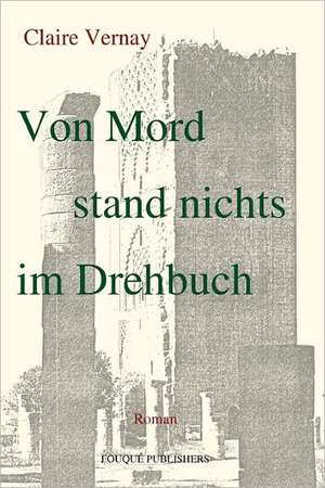 Von Mord Stand Nichts Im Drehbuch de Claire Vernay