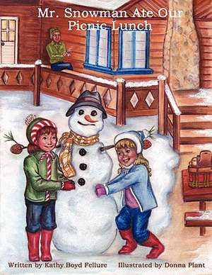 Mr. Snowman Ate Our Picnic Lunch de Kathy Boyd Fellure