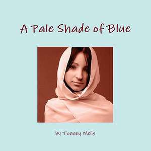 A Pale Shade of Blue de Tommy Melis