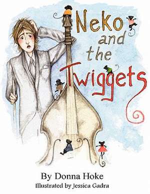 Neko and the Twiggets de Donna Hoke