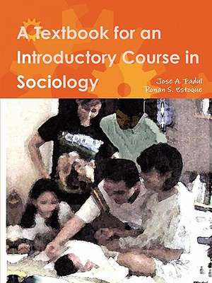 A Textbook for an Introductory Course in Sociology de Jose A. Fadul