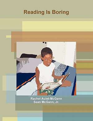 Reading Is Boring de Rachel Aulet-McGann