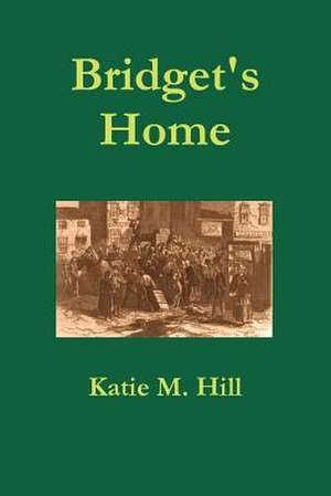 Bridget's Home de Katie M. Hill