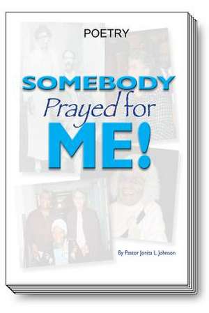 Somebody Prayed for Me de Pastor Jonita L. (Jay) Johnson