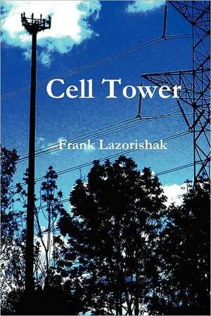 Cell Tower de Frank Lazorishak