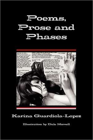 Poems, Prose and Phases de Karina Guardiola-Lopez