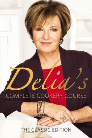 Delia Smith's Complete Cookery Course: An Autobiography de Delia Smith