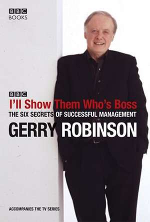 I'll Show them Who's Boss de Gerry Robinson