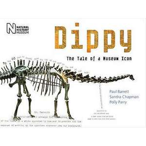 Dippy: The Tale of a Museum Icon de Paul Barrett