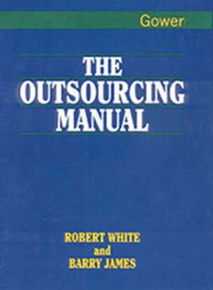 The Outsourcing Manual de Robert White