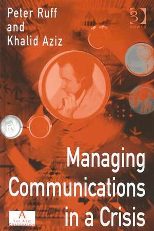 Managing Communications in a Crisis de Peter Ruff