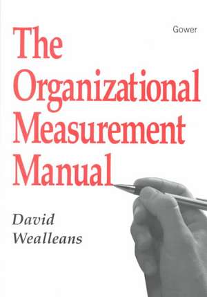 The Organizational Measurement Manual de David Wealleans