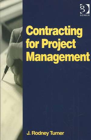 Contracting for Project Management de J. Rodney Turner