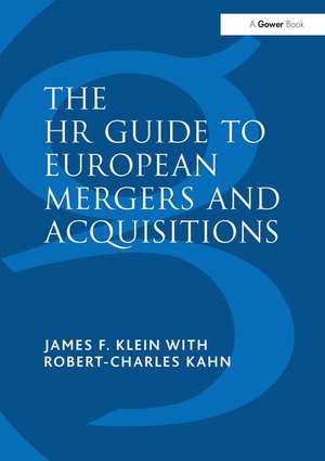 The HR Guide to European Mergers and Acquisitions de James F. Klein