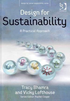 Design for Sustainability: A Practical Approach de Tracy Bhamra