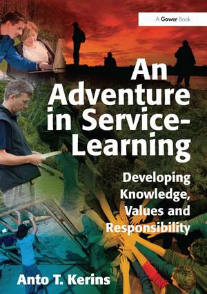 An Adventure in Service-Learning: Developing Knowledge, Values and Responsibility de Anto T. Kerins