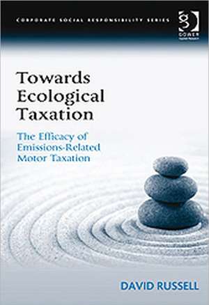 Towards Ecological Taxation: The Efficacy of Emissions-Related Motor Taxation de David Russell