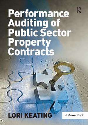 Performance Auditing of Public Sector Property Contracts de Lori Keating