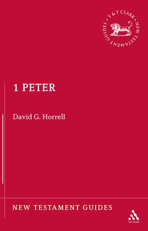 1 Peter (New Testament Guides) de Prof. David G. Horrell