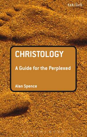 Christology: A Guide for the Perplexed de Rev Dr Alan J. Spence