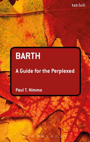 Barth: A Guide for the Perplexed de Professor Paul T. Nimmo