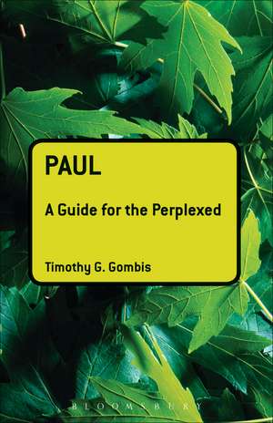 Paul: A Guide for the Perplexed de Timothy G. Gombis