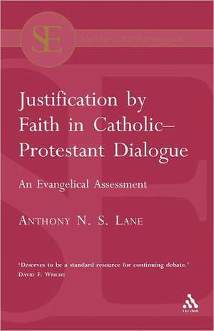 Justification by Faith in Catholic-Protestant Dialogue de Anthony N. S. Lane