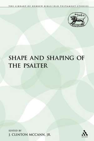 The Shape and Shaping of the Psalter de J. Clinton McCann, Jr.