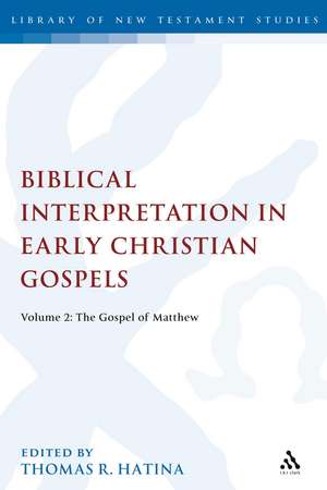 Biblical Interpretation in Early Christian Gospels: Volume 2: The Gospel of Matthew de Dr. Thomas R. Hatina